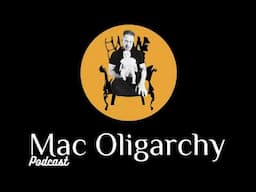 Mac Oligarchy #11