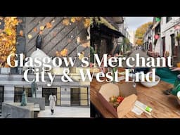 Exploring Glasgow's Merchant City & West End | Scotland Vlog