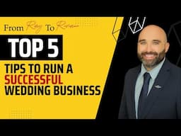 Top Five Tips To Running A Successful Wedding Business / Free Module Access