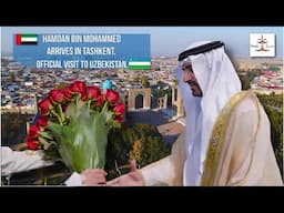 Sheikh Hamdan / فزاع FAZZA / arrives in Tashkent, official visit to Uzbekistan.