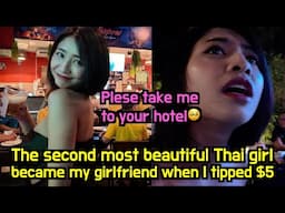 when I tipped $5, the second most beautiful Thai girl in the city became my girlfriend