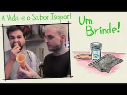 Um Brinde #145 - A VIDA DE SABOR ISOPOR!