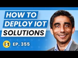 Successfully Deploying an IoT Solution | IBM's Utpal Mangla