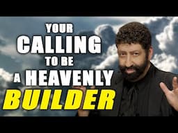 Your Calling To Be A Heavenly Builder | Jonathan Cahn Sermon