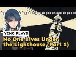 Ying Plays: No One Lives Under the Lighthouse (Part 1)