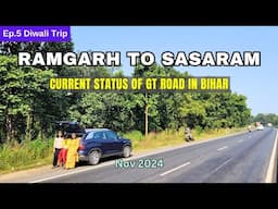 Ramgarh To Sasaram Roadtrip | Current status of GT road in Bihar | Roving Family