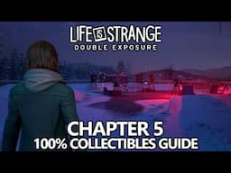 Life is Strange Double Exposure - 100% Collectibles & Achievement/Trophy Guide - Chapter 5