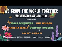 We Grow The World Together: Parenting Toward Abolition