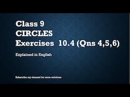 Class 9 Circles 10.4(4,5&6) (In English)- NCERT CBSE