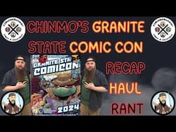 ChinMo's Granite State Comic Con Recap, Haul, and Rant