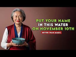 Write YOUR NAME in THIS WATER this November and Attract a Flow of Money | Buddhist Teachings