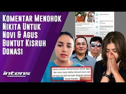 Komentar Pedas Nikita Untuk Novi & Agus Buntut Kisruh Donasi | Intens Investigasi | Eps 4540