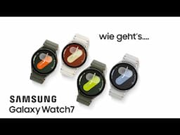 Samsung Galaxy Watch 7 - wie geht's? Wie bediene ich die Uhr? Wearable App