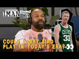 Baron Davis & Iman Shumpert Debate Larry Bird in Today’s NBA | IMAN AMONGST MEN