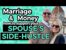 Money & Marriage - How to support your spouse’s side hustle