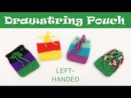 Crochet Drawstring Pouch LEFT-HANDED - Easy beginner project. Free Pattern. Gift holiday treat bag