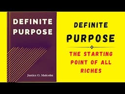 Definite Purpose: The Starting Point Of All Riches (Audiobook)