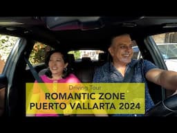 Driving Tour of the Most Popular Neighborhood in Puerto Vallarta: Romantic Zone 2024