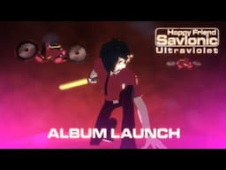 Savlonic : Happy Friend : AMV + ALBUM LAUNCH