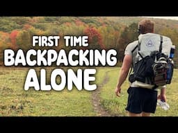 Solo Backpacking for the First Time as a Complete Beginner