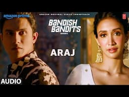 Bandish Bandits S2: Araj (Audio) | Ritwik, Shreya | Ronkini, Arshad ,akashdeep, Ankkit | DigV