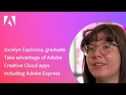 Jocelyn Espinoza, student: Take advantage of Adobe Creative Cloud apps including Adobe Express