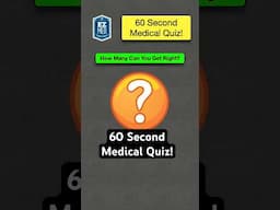 🔥 60 Second MEDICAL QUIZ! [Very few can get them all]