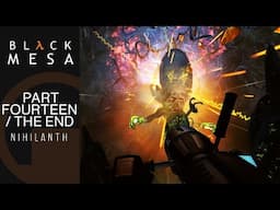 Black Mesa Walkthrough (#14 / The End) - Nihilanth