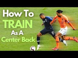 How To TRAIN As A Center Back | Tips On Becoming A BEAST