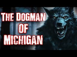 Monster or Myth? The Truth About The Michigan DOGMAN