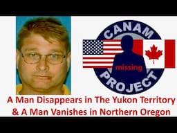 Missing 411 David Paulides Presents An inventor Goes missing in the Yukon & A Man Vanishes in Oregon