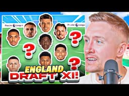 Creating Our ULTIMATE England Draft Xl...