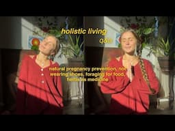 living a holistic life | q&a | pregnancy prevention, wearing shoes, and foraging for food