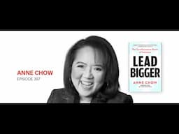 Anne Chow: Lead Bigger