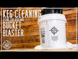 KEG CLEANING MADE EASY - THE BUCKET BLASTER BY KEGLAND | THE MALT MILLER HOME BREWING CHANNEL