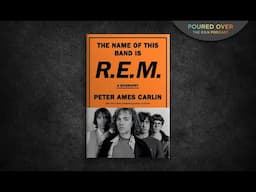 #PouredOver: Peter Ames Carlin on The Name of This Band Is REM