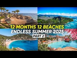 Endless Summer: Top 12 Destinations to Travel Every Month in 2025