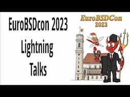 Lightning Talks - EuroBSDcon 2023