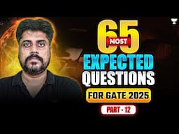 65 Most Expected Questions for🔥| GATE-2025 | Part-12 Manoj Singh Sir