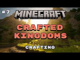 Minecraft: Crafted Kingdoms Tutorial - Crafting Recipes (#7)