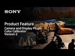 Product Feature | Camera and Display Plugin and Color Calibrator Version 2 | Sony