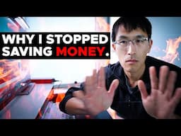 WHY I STOPPED SAVING MONEY...