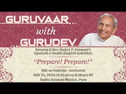 "Prepare Prepare" | Satsang and Dada Vaswani Upadesh in Sindhi (Subtitles)