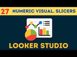 Complete Google Looker [Data] Studio Course | [Tutorial 27] Numeric Visualization Slicers