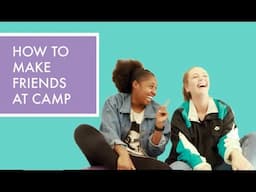 How to Make Friends at Camp | 7 Tips With Hannah Baps