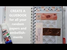 Need to destash? No crafting mojo? CREATE A GLUEBOOK!