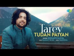 Tarey Tudan Paiyan | Siddharth Slathia | Prashant Trivedi | Dogri Song New 2024 | Himachali Song