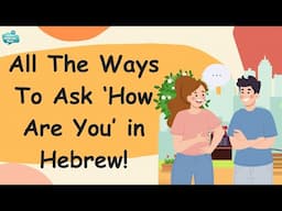 How to Ask 'How Are You?' in Hebrew (with Common Responses) | Hebrew for Beginners