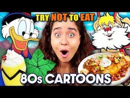 Try Not To Eat - Iconic 80's Cartoons (Thundercats, Duck Tales, Fraggle Rock)