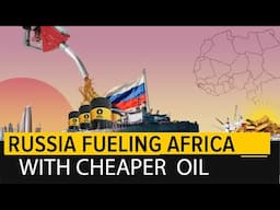 Russia Fueling West Africa with 'Free' Oil and gas